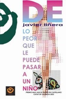 de lo peor que le puede pasar a un niño (premio max aub de teatro en castellano ciutat de valencia 2023)-javier liñera-9788418669217