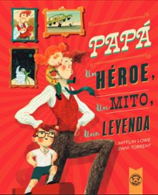 papa, un heroe, un mito, una leyenda-mifflin lowe-9788418687617