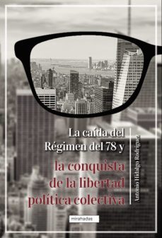 la caida del regimen del 78 y la conquista de la libertad politica colectiva (ebook)-9788418789717