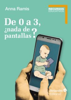 de 0 a 3, ¿nada de pantallas? (ebook)-anna ramis i assens-9788418819117