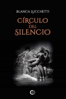 círculo del silencio-blanca lucchetti-9788418832017