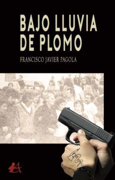 bajo lluvia de plomo (ebook)-francisco javier pagola-9788418958717