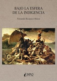 bajo la esfera de la indigencia-fernando recuenco abarca-9788418975417