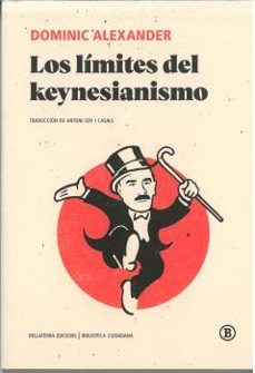 los límites del keynesianismo-dominic alexander-9788419160317