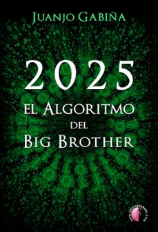 2025. el algoritmo del big brother-juanjo gabiña-9788419227317
