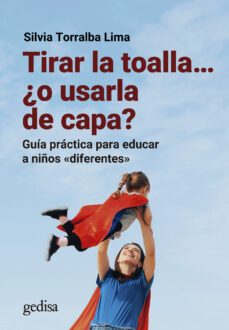 tirar la toalla ¿o usarla de capa?-silvia torralba lima-9788419406217