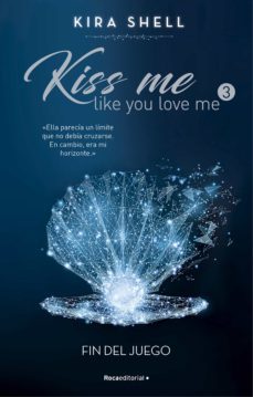 fin del juego (kiss me like you love me 3) (ebook)-kira shell-9788419449917