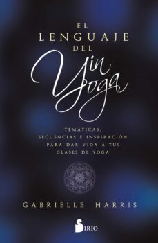 lenguaje del yin yoga, el (ebook)-gabrielle harris-9788419685117