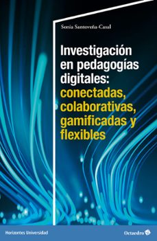 investigacion en pedagogias digitales: conectadas, colaborativas, gamificadas y flexibles (ebook)-sonia santoveña-casal-9788419690517