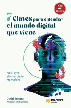 7 claves para entender el mundo digital que viene-9788419841117