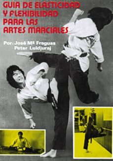 guia de elasticidad y flexibilidad para las artes marciales-9788420301617