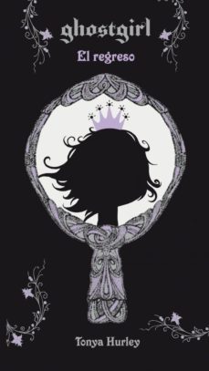 ghostgirl: el regreso-tonya hurley-9788420423517