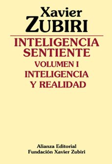 inteligencia sentiente: inteligencia y realidad  (5ª ed.)-xavier zubiri-9788420690117