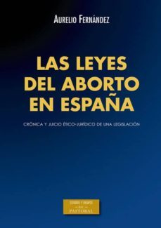 las leyes del aborto en españa-aurelio fernandez-9788422019817