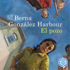 el pozo (audiolibro)-berna gonzalez harbour-9788423360017