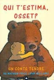 qui t estima, osset?: un conte tendre-9788424634117