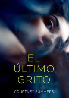 el ultimo grito (ebook)-courtney summers-9788424669317