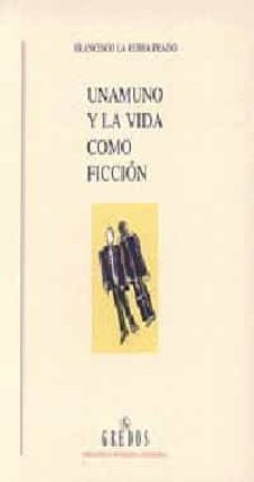 unamuno y la vida como ficcion-francisco la rubia prado-9788424919917