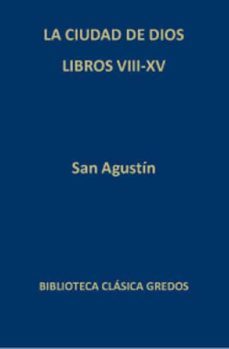 la ciudad de dios (libros viii-xv)-9788424936617