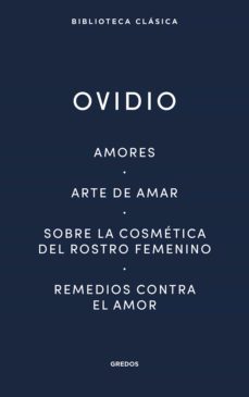 amores. arte de amar. sobre la cosmetica del rostro femenino. remedios contra el amor (ebook)-9788424939717