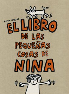 el libro de las pequeñas cosas de nina (los cuentos de la cometa)-keith haring-9788425224317