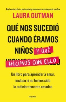 que nos sucedio cuando eramos niños y que hicimos con ello-9788425354717