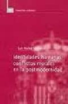 identidades humanas: conflictos morales en la postmodernidad-luis nuñez ladeveze-9788425912917