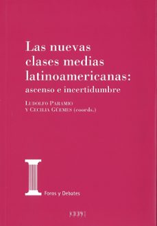 las nuevas clases medias latinoamericanas: ascenso o incertidumbr e-9788425917417
