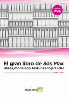 el gran libro de 3ds max: bases, modelado, texturizado y render-sonia llena hurtado-9788426732217