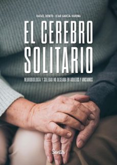 el cerebro solitario. neurobiologia y soledad no deseada en adultos y ancianos (ebook)-rafael; benito-iciar garcía-varona-9788426740717