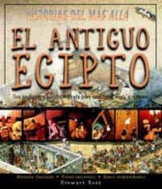 el antiguo egipto: una apasionante historia ilustrada sobre asesi natos, magia y misterio (historias del mas alla)-stewart ross-9788427227217