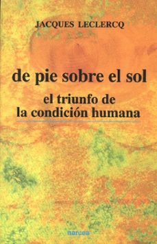 pie bajo el sol el triunfo de la condicion humana-9788427710917