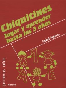 chiquitines. jugar y aprender hasta los 3 años (ebook)-isabel aguera espejo saavedra-9788427718517