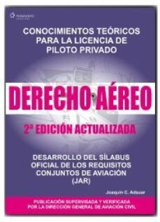 derecho aereo (2ª ed.): conocimientos teoricos para la licencia d e piloto privado. desarrollo del silabus oficial de los requisitos conjuntos de aviacion (jar)-9788428328517