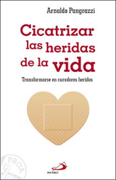 cicatrizar las heridas de la vida-arnaldo pangrazzi-9788428552417