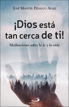 ¡dios esta tan cerca de ti!-jose manuel fidalgo alaiz-9788428572217
