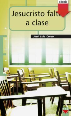 jesucristo falta a clase (ebook)-jose luis corzo-9788428826617