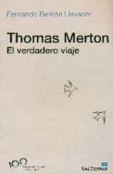 thomas merton, el verdadero viaje-fernando beltran llavador-9788429324617
