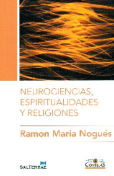 neurociencias, espiritualidades y religiones-ramon maria nogues-9788429325317
