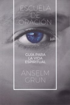 escuela de oracion-anselm grun-9788429327717