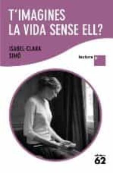 t imagines la vida sense ell. (lletra plus)-9788429763317