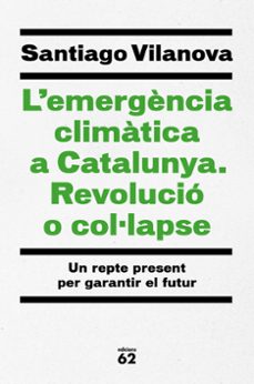 l'emergencia climatica a catalunya. revolucio o col·lapse-9788429779417