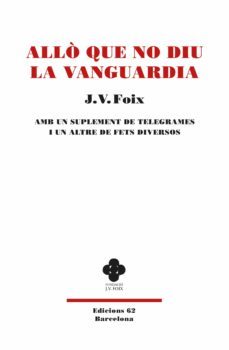 allò que no diu la vanguardia (ebook)-j.v. foix-9788429780017