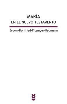 maria en el nuevo testamento: una evaluacion conjunta de estudios catolicos y luteranos-9788430108817