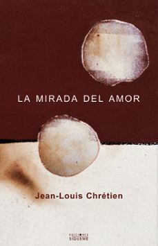 la mirada del amor-jean louis chretien-9788430115617