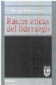 raices eticas del liderazgo: ix coloquio de etica empresarial y e conomica-9788431318017
