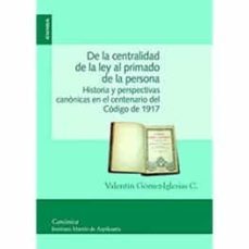 de la centralidad de la ley al primado de la persona: historia perspectivas canonicas en el centenario del codigo de 1917-valentin gomez iglesias c.-9788431333317