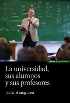la universidad, sus alumnos y sus profesores-9788431334017