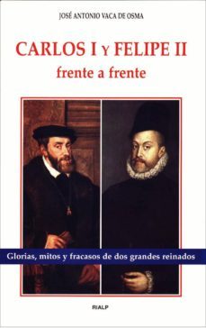 carlos i y felipe ii, frente a frente-jose antonio vaca de osma-9788432132117