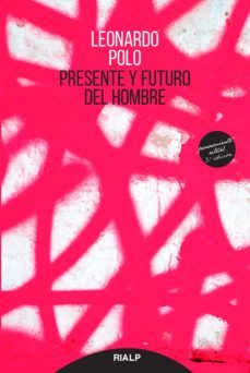 presente y futuro del hombre-leonardo polo-9788432151217